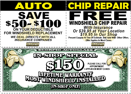 Auto glass coupons for auto glass repair and replacement save money with scorpio auto glass we are a bargain compared to other auto glass companies we are here to help you without compromising quality in our workmanship!